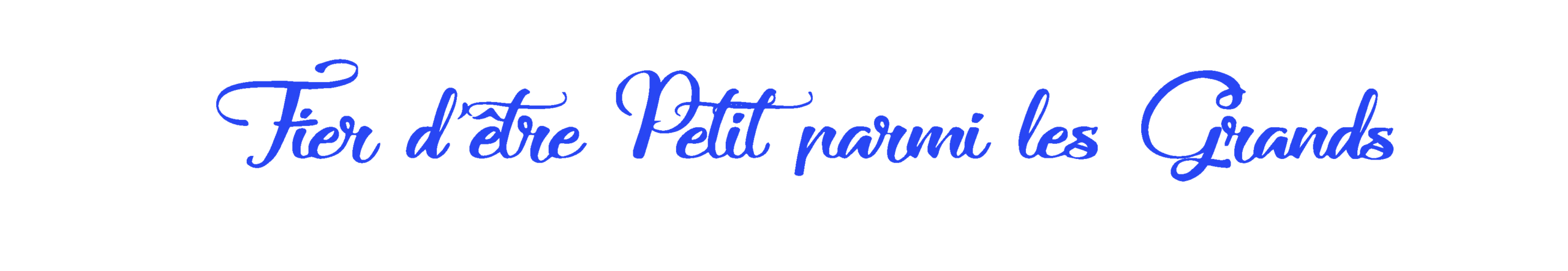 Fier d'être petit parmi les grands